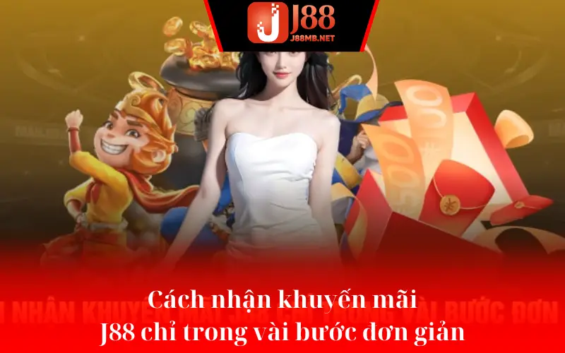 Cách nhận khuyến mãi J88 chỉ trong vài bước đơn giản