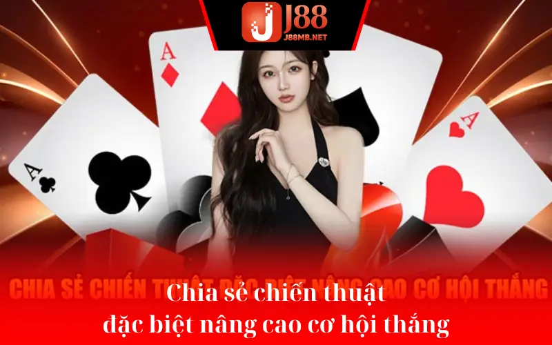 Chia sẻ chiến thuật đặc biệt nâng cao cơ hội thắng