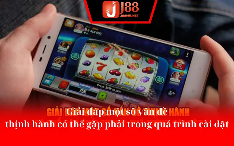 Giải đáp một số vấn đề thịnh hành có thể gặp phải trong quá trình cài đặt