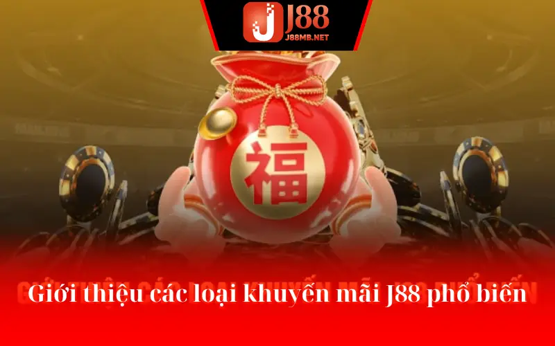 Giới thiệu các loại khuyến mãi J88 phổ biến