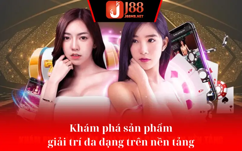 Khám phá sản phẩm giải trí đa dạng trên nền tảng