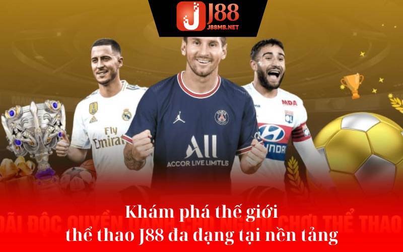 Khám phá thế giới thể thao J88 đa dạng tại nền tảng