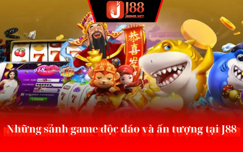 Những sảnh game độc đáo và ấn tượng tại J88