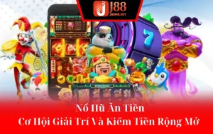 Nổ Hũ Ăn Tiền - Cơ Hội Giải Trí Và Kiếm Tiền Rộng Mở