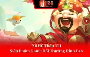 Nổ Hũ Thần Tài - Siêu Phẩm Game Đổi Thưởng Đỉnh Cao