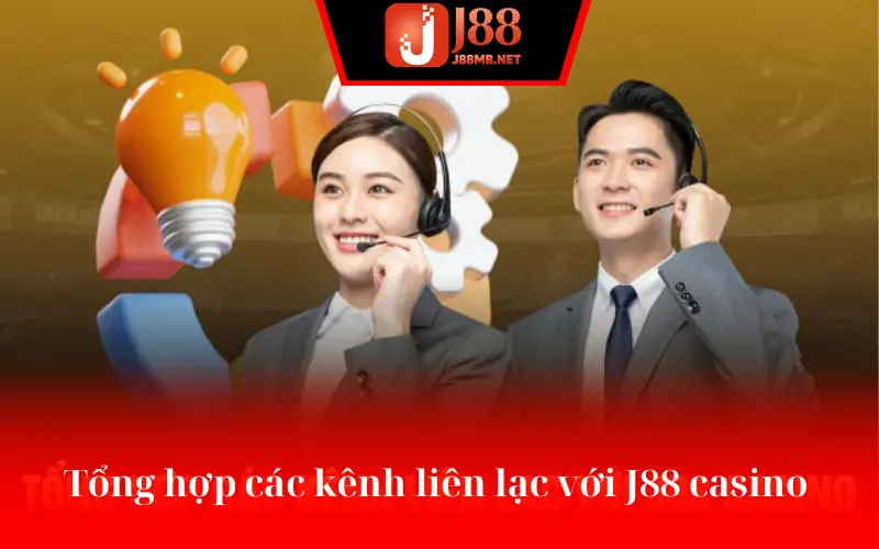 Tổng hợp các kênh liên lạc với J88 casino