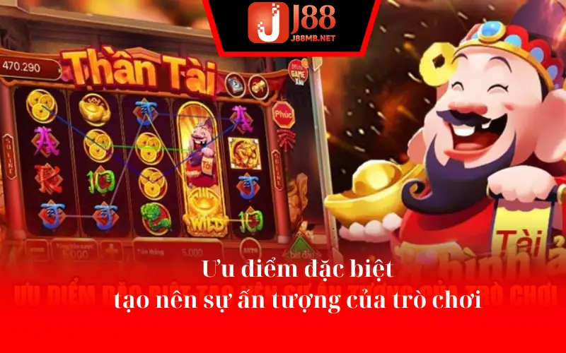 Ưu điểm đặc biệt tạo nên sự ấn tượng của trò chơi